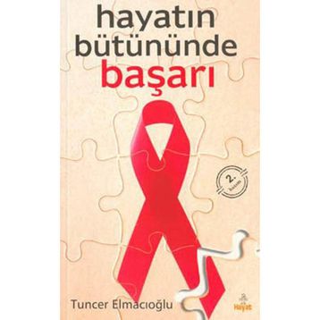 HAYATIN BÜTÜNÜNDE BAŞARI - TUNCER ELMACIOĞLU
