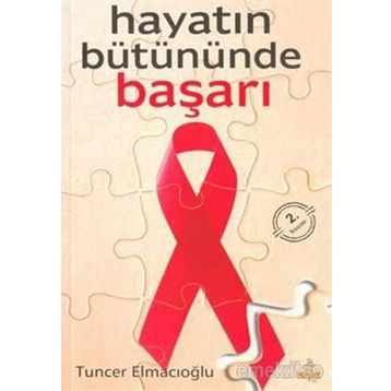 HAYATIN BÜTÜNÜNDE BAŞARI - TUNCER ELMACIOĞLU