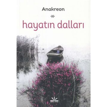 Hayatın Dalları - Anakreon