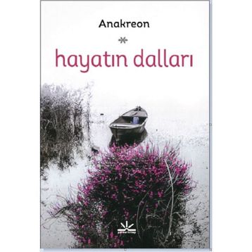 Hayatın Dalları - Anakreon