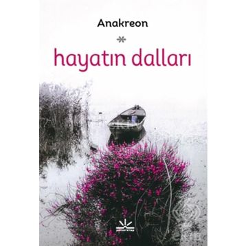 Hayatın Dalları - Anakreon