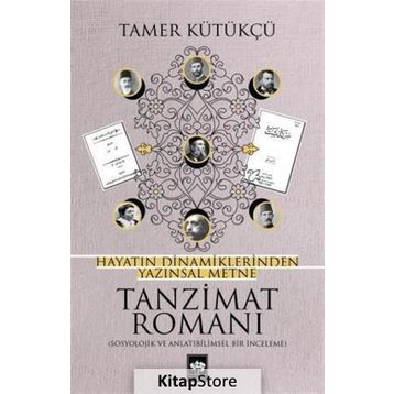 Hayatın Dinamiklerinden Yazınsal Metne Tanzimat Romanı - Tamer Kütükçü