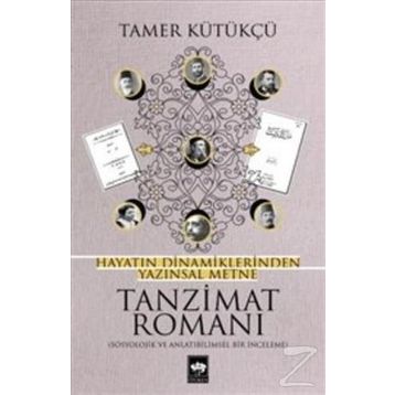 Hayatın Dinamiklerinden Yazınsal Metne Tanzimat Romanı - Tamer Kütükçü