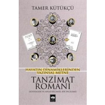 Hayatın Dinamiklerinden Yazınsal Metne Tanzimat Romanı - Tamer Kütükçü