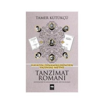 Hayatın Dinamiklerinden Yazınsal Metne Tanzimat Romanı - Tamer Kütükçü