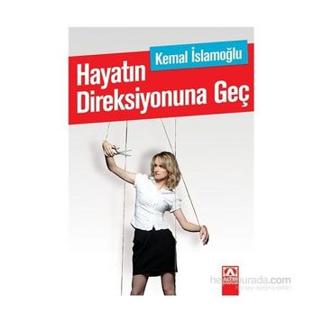 Hayatın Direksiyonuna Geç - Kemal İslamoğlu