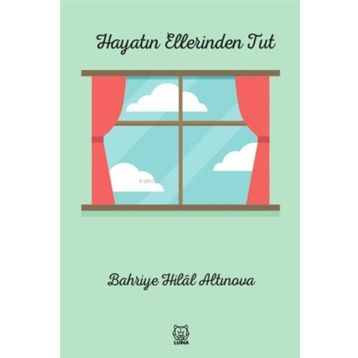 Hayatın Ellerinden Tut-Luna Yayınları