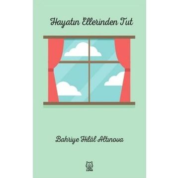Hayatın Ellerinden Tut-Luna Yayınları