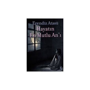 HAYATIN EN MUTLU ANI - ERENDIZ ATASÜ