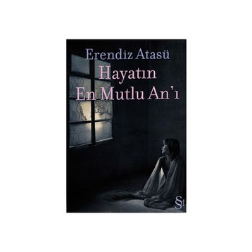HAYATIN EN MUTLU ANI - ERENDIZ ATASÜ