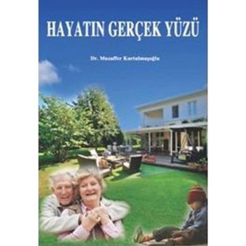 Hayatın Gerçek Yüzü - Muzaffer Kurtulmuşoğlu