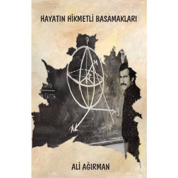 Hayatın Hikmetli Basamakları - Ali Ağırman