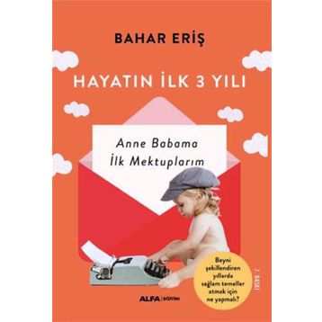 Hayatın İlk 3 Yılı - Bahar Eriş