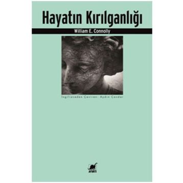 Hayatın Kırılganlığı - William E. Connolly