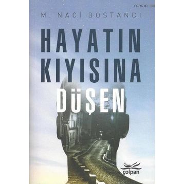 Hayatın Kıyısına Düşen - Naci Bostanci