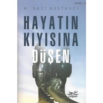 Hayatın Kıyısına Düşen - Naci Bostanci