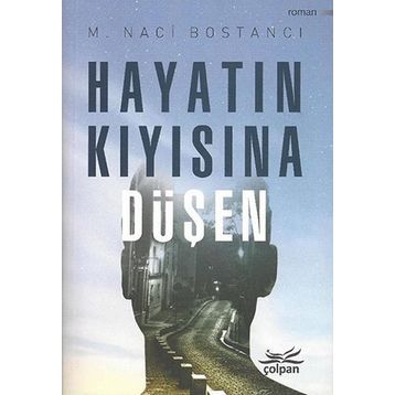 Hayatın Kıyısına Düşen - Naci Bostanci