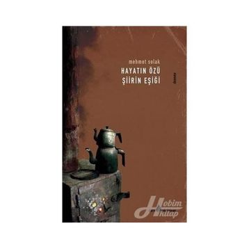 Hayatın Özü Şiirin Eşiği - Mehmet Solak