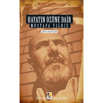 Hayatın Özüne Dair - Mustafa Ayyıldız
