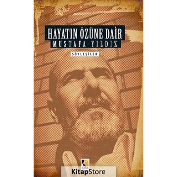 Hayatın Özüne Dair - Mustafa Ayyıldız