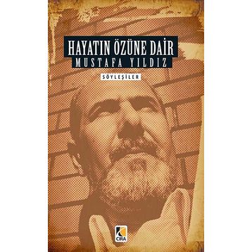 Hayatın Özüne Dair - Mustafa Ayyıldız