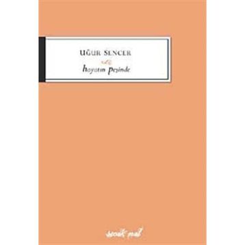 HAYATIN PEŞİNDE - UĞUR SENCER