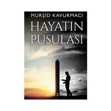 Hayatın Pusulası - Mürşid Kavurmacı