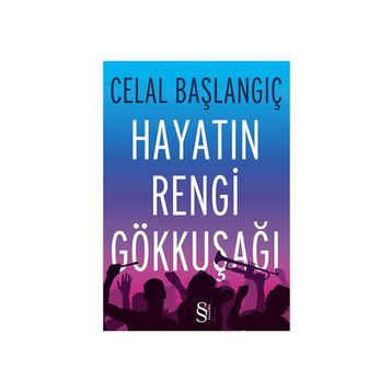 Hayatın Rengi Gökkuşağı - Celal Başlangıç