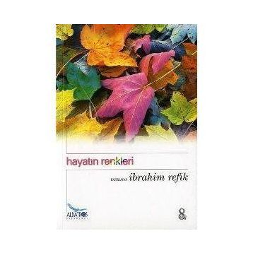 HAYATIN RENKLERI - İBRAHİM REFIK