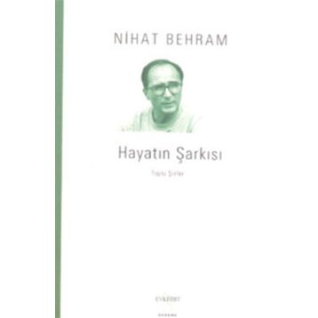 Hayatın Şarkısı Toplu Şiirler - Nihat Behram