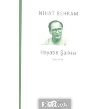 Hayatın Şarkısı Toplu Şiirler - Nihat Behram