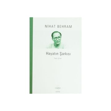 Hayatın Şarkısı Toplu Şiirler - Nihat Behram