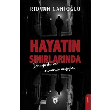 Hayatın Sınırlarında - Rıdvan Ganioğlu