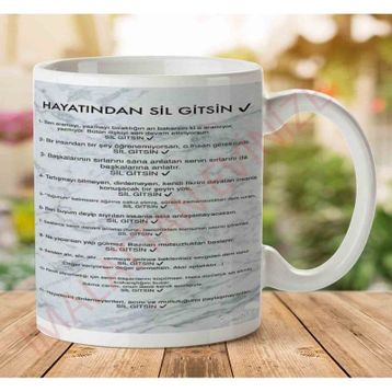 Hayatından Sil Gitsin Baskılı Kupa