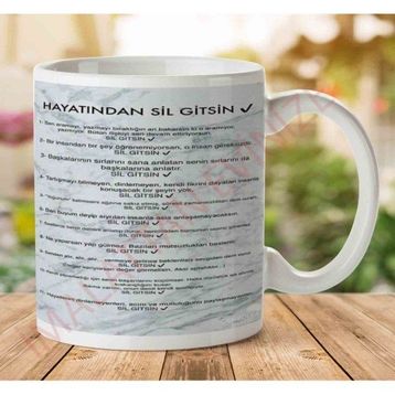 Hayatından Sil Gitsin Baskılı Kupa