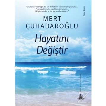 Hayatını Değiştir - Mert Çuhadaroğlu