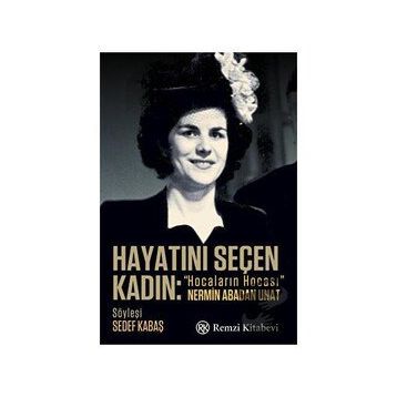 Hayatını Seçen Kadın - Sedef Kabaş