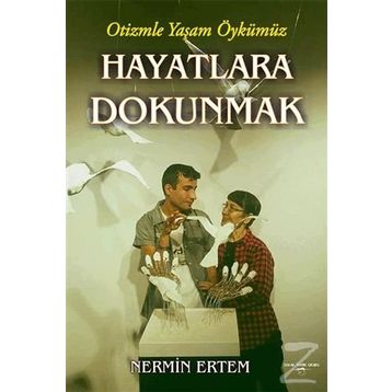 Hayatlara Dokunmak - Nermin Ertem
