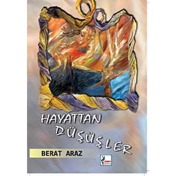 HAYATTAN DÜŞÜŞLER - BERAT ARAZ