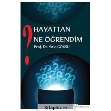 Hayattan Ne Öğrendim? - Sıtkı Göksu