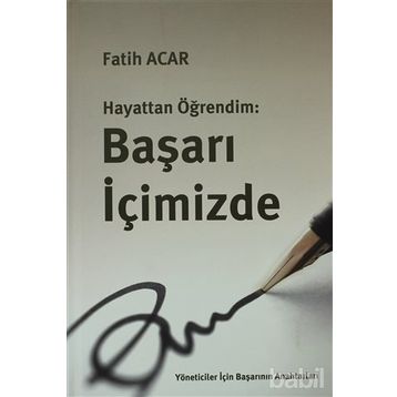 HAYATTAN ÖĞRENDIM: BAŞARI İÇIMIZDE - FATIH ACAR