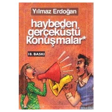 HAYBEDEN GERÇEKÜSTÜ KONUŞMALAR - YILMAZ ERDOĞAN
