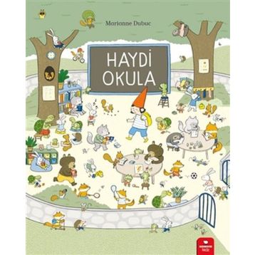 Haydi Okula - Marianne Dubuc