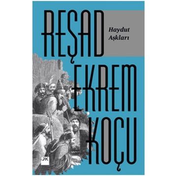 Haydut Aşkları - Reşad Ekrem Koçu