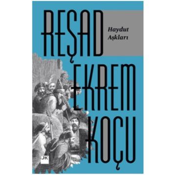 Haydut Aşkları - Reşad Ekrem Koçu
