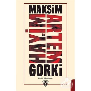 Hayim İle Artem - Maksim Gorki