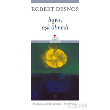 Hayır, Aşk Ölmedi - Robert Desnos