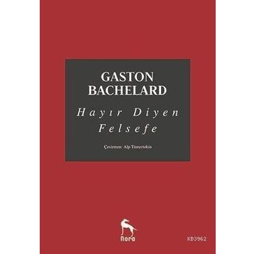 Hayır Diyen Felsefe - Gaston Bachelard