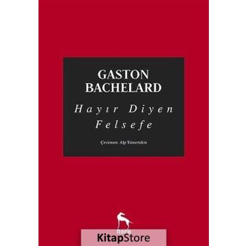 Hayır Diyen Felsefe - Gaston Bachelard