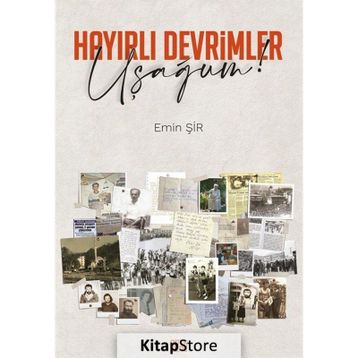 Hayırlı Devrimler Uşağum! Emin Şir
